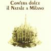 Com'era Dolce Il Natale A Milano