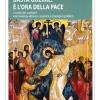 Basta guerre:  l'ora della pace. Il ruolo dei cattolici: nonviolenza attiva e creatrice e impegno politico