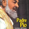 Padre Pio. Il Profumo Dell'amore