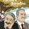 Falcone e Borsellino. Eroi che non muoiono mai