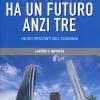 Il Lavoro Ha Un Futuro, Anzi Tre. I Nuovi Orizzonti Dell'economia