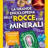 La grande enciclopedia delle rocce e dei minerali