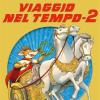 Viaggio Nel Tempo 2. Ediz. Illustrata