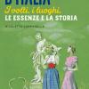 Grandi Giardiniere D'italia. I Volti, I Luoghi, Le Essenze E La Storia. Ediz. Illustrata