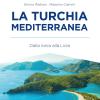 La Turchia Mediterranea. Dalla Ionia Alla Licia