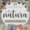 La natura. Le mie prime carte. Ediz. a colori. Con 30 Carte