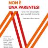 Non  Una Parentesi. Una Rete Di Complici Per Assetati Di Novit