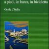 Lagune d'Italia e laghi costieri d'Italia. Visita alle zone umide lungo le coste dei nostri mari, a piedi, in barca, in bicicletta