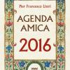 Agenda Amica 2016. Imperziosita da storie e aneddoti della Toscana