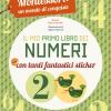 Il mio primo libro dei numeri. Montessori: un mondo di conquiste. Ediz. a colori