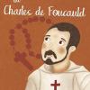 La storia di Charles de Foucauld. Ediz. illustrata