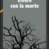 Vivere con la morte