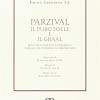 Parzival. Il puro folle e il Graal. Percorso poetico-iniziatico ispirato al pensiero di Simone Weil