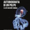 Autobiografia Di Un Polpo E Altri Racconti Animali