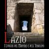 Lazio. I Luoghi Del Mistero E Dell'insolito. Vol. 2