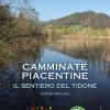 Il Sentiero Del Tidone. Camminate Piacentine