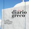 Diario Greco. In Esilio Volontario Nell'egeo