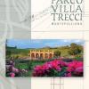 Parco villa Trecci. Montepulciano. Ediz. italiana e inglese