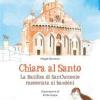 Chiara al santo. La Basilica di Sant'Antonio raccontata ai bambini