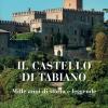 Il Castello Di Tabiano. Mille Anni Di Storia E Leggende