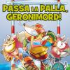 Passa La Palla, Geronimord! Ediz. A Colori