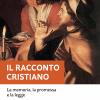 Il Racconto Cristiano. La Memoria, La Promessa E La Legge