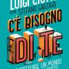 C' Bisogno Di Te. Per Costruire Un Mondo Pi Bello E Pi Giusto