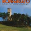 Alla scoperta del Monferrato. 12 percorsi tra storia, arte, natura ed enogastronomia