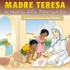 Madre Teresa. La Matita Della Misericordia