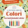 Il mio primo libro dei colori. Montessori: un mondo di conquiste. Ediz. a colori