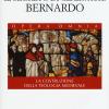 Il Segreto Di Clairvaux: Bernardo. La Costruzione Della Teologia Medievale
