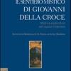 Il Sentiero Mistico Di Giovanni Della Croce. Mistica Esplorativa Nel Nuovo Millennio