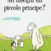 Mi disegni un piccolo principe? Ediz. a colori