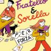 Fratello E Sorella Per Forza