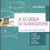 A scuola di narrazione. Come e perch scrivere con i bambini