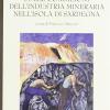 Sulle Condizioni Dell'industria Mineraria Nell'isola Di Sardegna