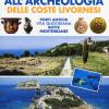 Guida All'archeologia Delle Coste Livornesi. Porti Antichi, Vita Quotidiana, Rotte Mediterranee