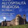 Guida All'ospitalit Religiosa In Italia. Monasteri, Abbazie, Eremi, Ostelli