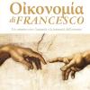 Economia di Francesco. Un cammino verso l'umanit e la fraternit dell'economia