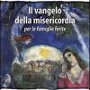 Il Vangelo della misericordia per le famiglie ferite