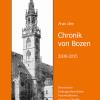 Aus Der Chronik Von Bozen (2000-2015). Historisches, Kulturgeschichtliches, Persnlichkeiten, Schwarze Chronik Aus Bozen, Gries Und Zwlfmalgreien