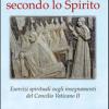 Una vita nuova secondo lo spirito. Esercizi spirituali sugli insegnamenti del Concilio Vaticano II