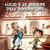 Lucio e le miniere dell'imperatore