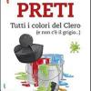 Preti. Tutti i colori del Clero (e non c' il grigio...)