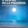 Il respiro della preghiera. Per vivere tutta la vita in Cristo