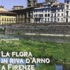 La flora in riva d'Arno a Firenze