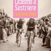 Ciclismo a Sestriere. Le grandi sfide