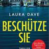 Beschtze sie: Thriller - Das Buch zur TV-Serie The Last Thing He Told Me mit Jennifer Garner