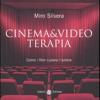 Cinema & video terapia. Come i film curano l'anima