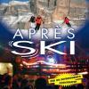 Aprs Ski. La guida alle baite e ai locali dell'aprs ski. La nuova moda del dopo sci. Con CD Audio